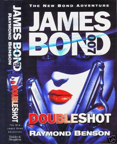 BENSON, Raymond.James Bond in Doubleshot. SIGNED